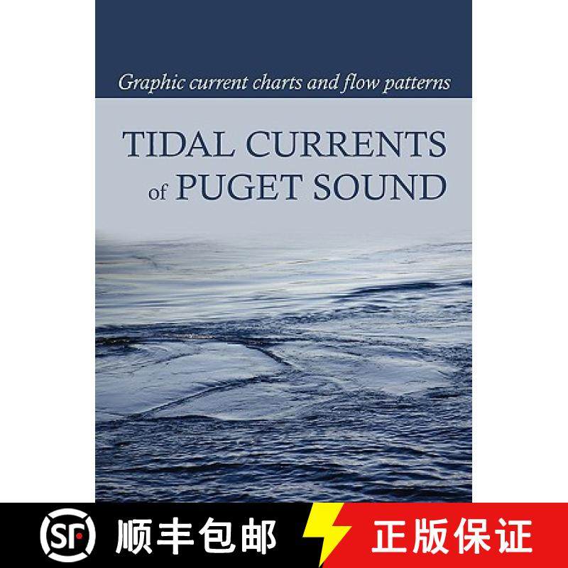 【3-4周达】Tidal Currents of Puget Sound: Graphic Current Charts and Flow Patterns [9780914025160]