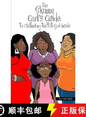 预订 The Skinny Girls Guide: To Channeling the Fat Girl Inside [9780972124683]