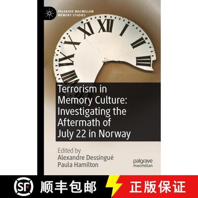 【3-4周达】Terrorism in Memory Culture: Investigating the Aftermath of July 22 in Norway [9783031825224]