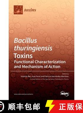 【3-4周达】Bacillus thuringiensis Toxins: Functional Characterization and Mechanism of Action [9783036520490]