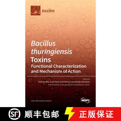 【3-4周达】Bacillus thuringiensis Toxins: Functional Characterization and Mechanism of Action [9783036520490]