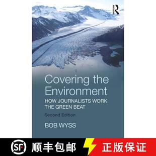 预订 Covering the Environment : How Journalists Work the Green Beat [9781138284418]