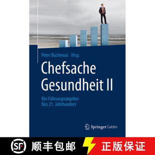 【3-4周达】Chefsache Gesundheit II: Der Führungsratgeber fürs 21. Jahrhundert (1. Aufl. 2016) [9783658069612]