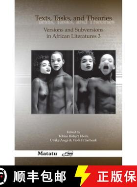 预订 Texts, Tasks, and Theories: Versions and Subversions in African Literatures 3 [9789042023741]