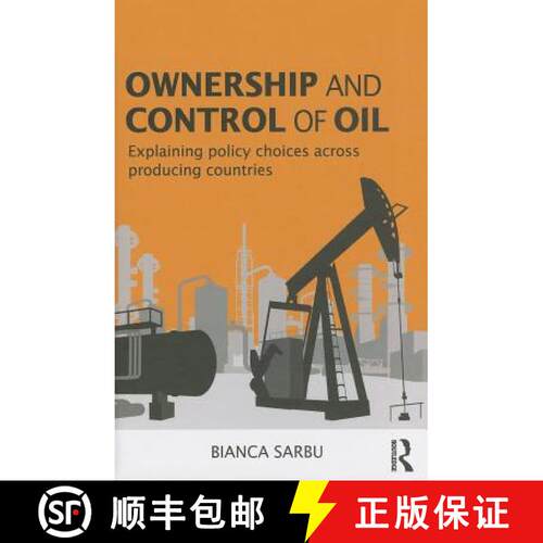 【3-4周达】精装 Ownership and Control of Oil: Explaining Policy Choices Across Producing Countries [9780415725996]