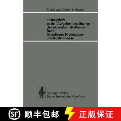 【3-4周达】Lösungsheft zu den Aufgaben des Buches Betriebswirtschaftstheorie Band 1, Grundlagen-, Pr... [9783540072461]