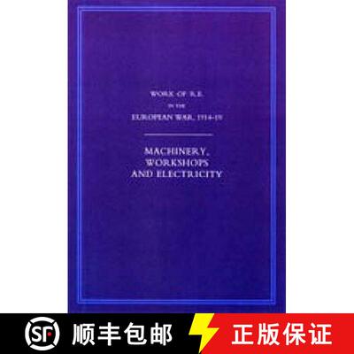 【3-4周达】Work of the Royal Engineers in the European War 1914-1918: Machinery, Workshops and Electr... [9781845743369]
