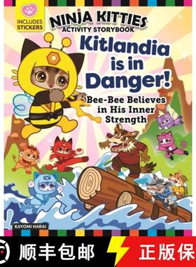 【3-4周达】Ninja Kitties Kitlandia Is in Danger! Activity Storybook: Bee-Bee Believes in His Inner St... [9781641241236]
