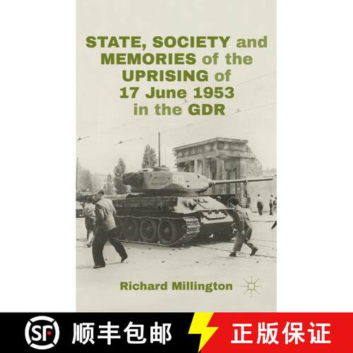 【3-4周达】精装 State, Society and Memories of the Uprising of 17 June 1953 in the GDR [9781137403506]