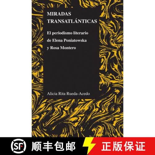 【3-4周达】Miradas Transatlanticas – El Periodismo Literario De Elena Poniatowska Y Rosa Montero [9781557536266]