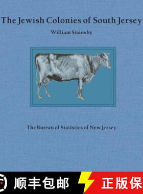 预订 The Jewish Colonies of South Jersey: Historical Sketch of Their Establishment and Growth [9781947889941]
