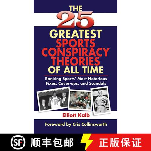 【3-4周达】25 Greatest Sports Conspiracy Theories of All Time: Ranking Sports' Most Notorious Fixes, ... [9781602390898]