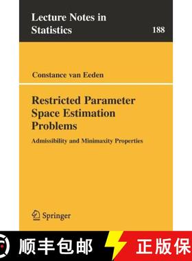 【3-4周达】Restricted Parameter Space Estimation Problems : Admissibility and Minimaxity Properties [9780387337470]