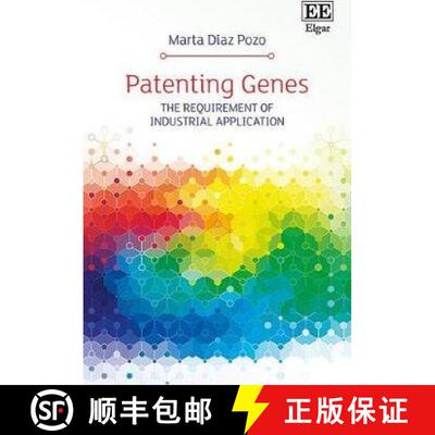 【3-4周达】精装 Patenting Genes: The Requirement of Industrial Application: The Requirement of Indust... [9781786433947]