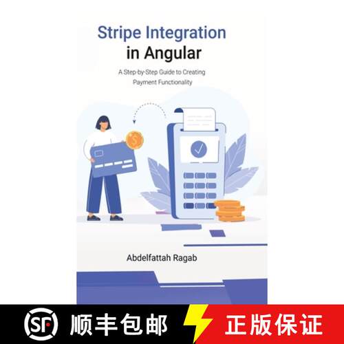【3-4周达】精装 Stripe Integration in Angular: A Step-by-Step Guide to Creating Payment Functionality [9783384411464]