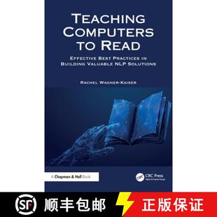 【3-4周达】Teaching Computers to Read: Effective Best Practices in Building Valuable NLP Solutions [9781032484358]
