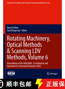 【3-4周达】Rotating Machinery, Optical Methods & Scanning LDV Methods, Volume 6: Proceedings of the 4... [9783031041006]