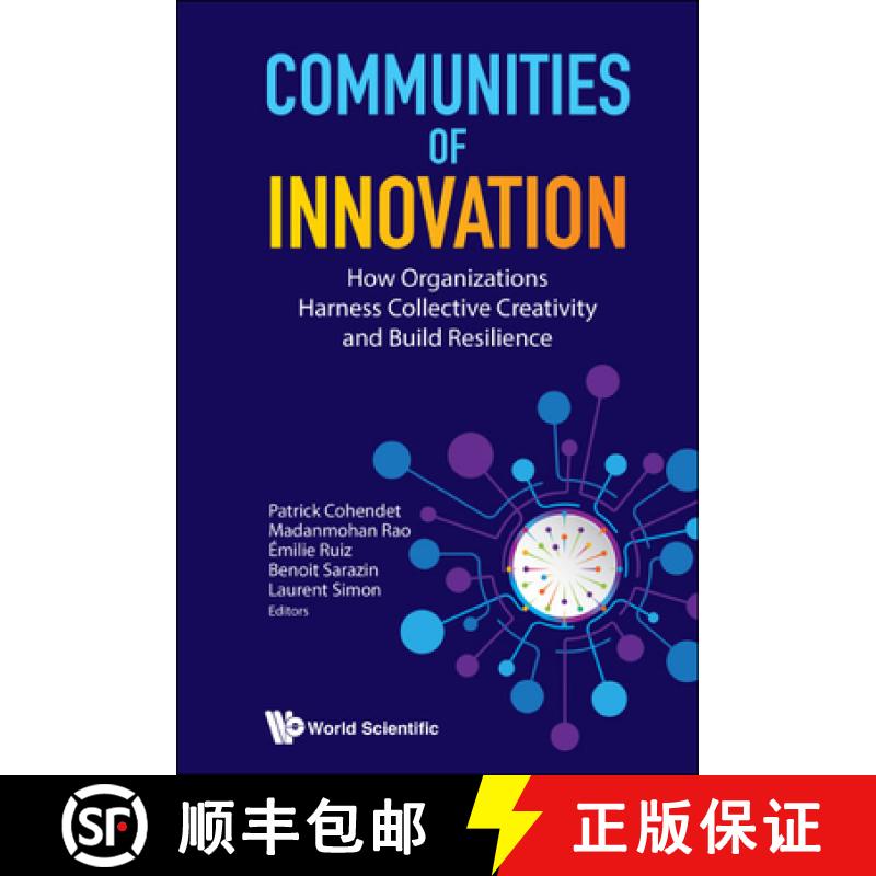 【3-4周达】Communities of Innovation: How Organizations Harness Collective Creativity and Build Resil... [9789811234279]