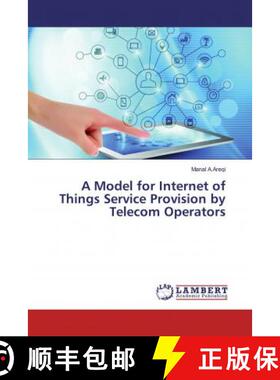 预订 A Model for Internet of Things Service Provision by Telecom Operators [9786200079244]