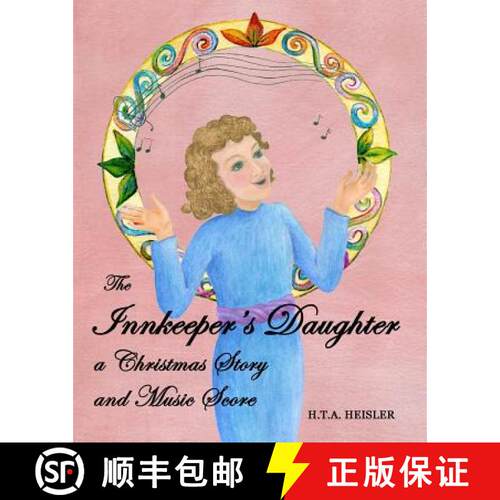 【3-4周达】The Innkeeper's Daughter: a Christmas Story and Music Score [9780991775620]