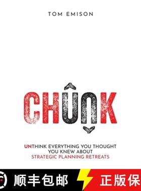 【3-4周达】Chunk: Unthink Everything You Thought You Knew About Strategic Planning Retreats [9781736934609]