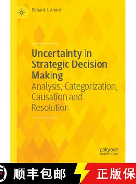 【3-4周达】Uncertainty in Strategic Decision Making: Analysis, Categorization, Causation and Resolution [9783031485558]