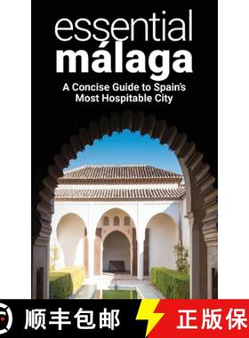 【3-4周达】Essential Málaga: A Concise Guide to Spain's Most Hospitable City [9781739507428]