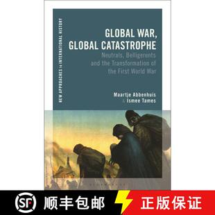 【3-4周达】Global War, Global Catastrophe: Neutrals, Belligerents and the Transformations of the Firs... [9781474275859]