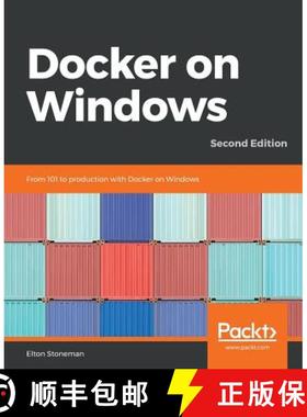 预订 Docker on Windows - Second Edition: From 101 to production with Docker on Windows, 2nd Edition [9781789617375]