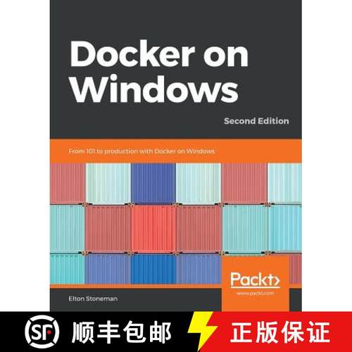 预订 Docker on Windows - Second Edition: From 101 to production with Docker on Windows, 2nd Edition [9781789617375]