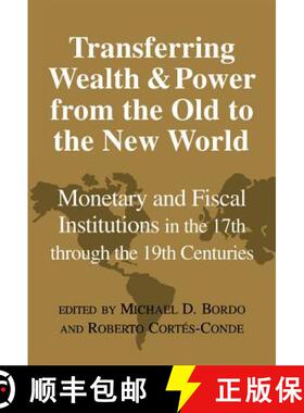 【3-4周达】精装 Transferring Wealth and Power from the Old to the New World: Monetary and Fiscal Inst... [9780521773058]