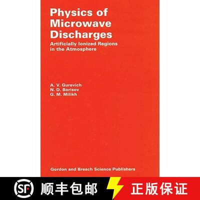 【3-4周达】Physics of Microwave Discharges: Artificially Ionized Regions in the Atmosphere [9789056990084]