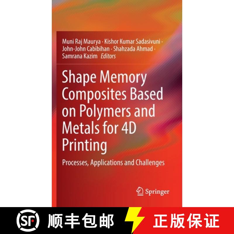 【3-4周达】Shape Memory Composites Based on Polymers and Metals for 4D Printing : Processes, Applicat... [9783030941130]