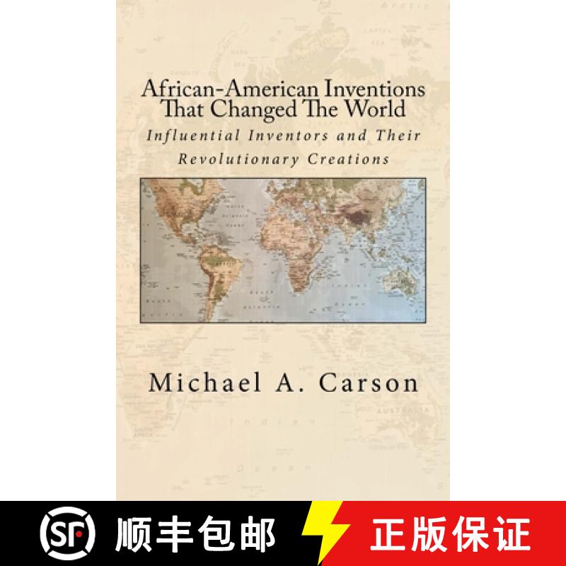 【2-3周达】African-American Inventions That Changed The World: Influential Inventors and Their Revolu... [9780692949399]