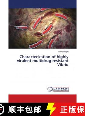 预订 Characterization of highly virulent multidrug resistant Vibrio [9786138389125]