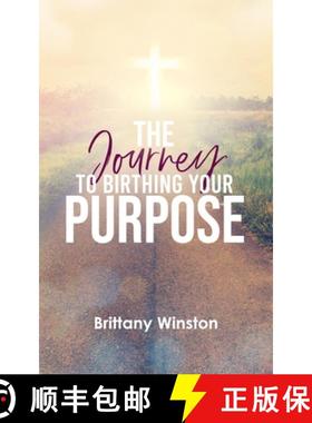 【3-4周达】The Journey to Birthing Your Purpose: Biblical Principles to Living  a Purpose-filled Life [9781734720846]