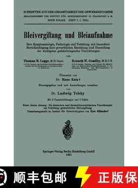 【3-4周达】Bleivergiftung Und Bleiaufnahme: Ihre Symptomatologie, Pathologie Und Verhutung Mit Besond... [9783662343944]