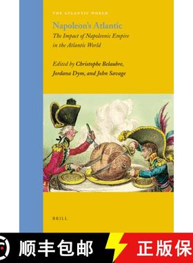 预订 Napoleon's Atlantic: The Impact of Napoleonic Empire in the Atlantic World [9789004181540]