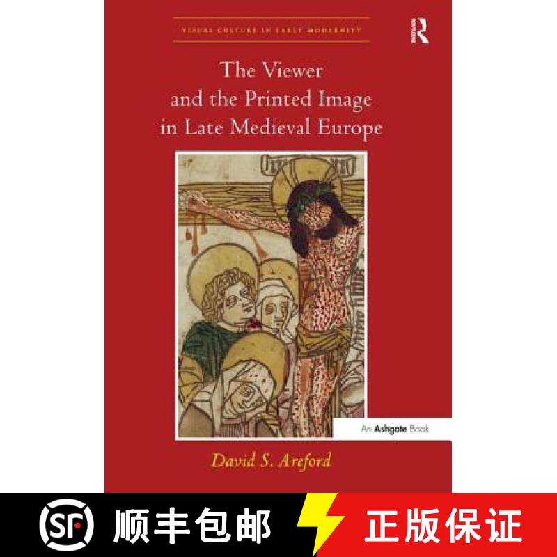 【3-4周达】The Viewer and the Printed Image in Late Medieval Europe [9781138252332]