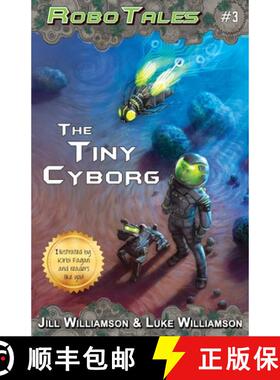 【3-4周达】The Tiny Cyborg  (RoboTales, book 3) [9781955843171]