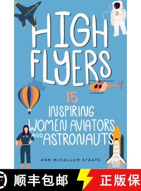 预订 High Flyers: 15 Inspiring Women Aviators and Astronautsvolume 6 [9781641605892]