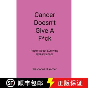 【3-4周达】Cancer Doesn't Give A F*ck: Poetry About Surviving Breast Cancer [9781304488381]