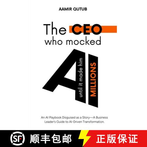 【3-4周达】The CEO who mocked AI (until it made him millions): A Business Leader's Guide to Artificia... [9781764001403]