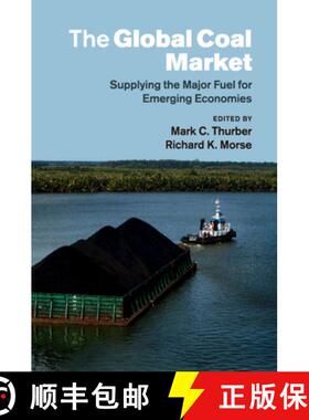 【3-4周达】The Global Coal Market: Supplying the Major Fuel for Emerging Economies [9781107465749]
