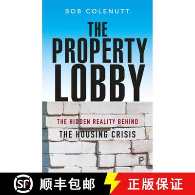 【3-4周达】The Property Lobby – The Hidden Reality behind the  Housing Crisis [9781447348160]