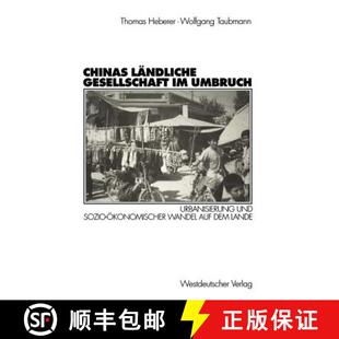 【3-4周达】Chinas ländliche Gesellschaft im Umbruch: Urbanisierung und sozio-ökonomischer Wandel au... [9783531132600]