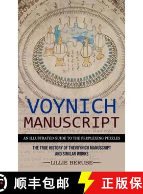 预订 Voynich Manuscript: An Illustrated Guide to the Perplexing Puzzles (The True History of the Voyn... [9781774856093]