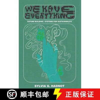 【3-4周达】We Have Everything: Future Building. Systems for Sustainability. [9781300925477]
