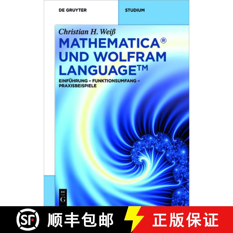 【3-4周达】Mathematica und Wolfram Language：Einführung – Funktionsumfang – Praxisbeispiele [9783110425215]