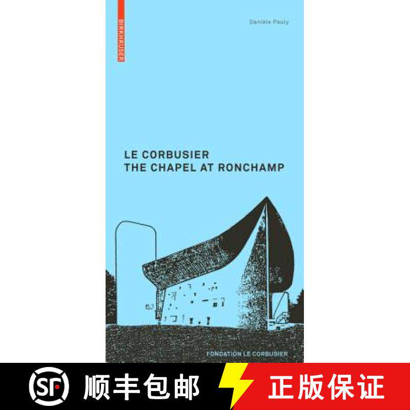 预订 Corbusier. The Chapel at Ronchamp: The Chapel at Ronchamp [9783764382322]